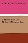 A Manual or an Easy Method of Managing Bees