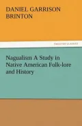 Nagualism: a Study in Native American Folk-Lore and History (1894)