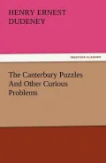 The Canterbury Puzzles and Other Curious Problems