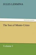 The Son of Monte-Cristo, Volume I