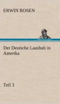 Der Deutsche Lausbub in Amerika - Teil 3