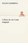 L' Lixir de Vie Conte Magique