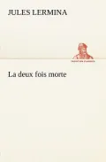 La Deux Fois Morte