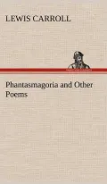 Phantasmagoria and Other Poems