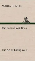 The Italian Cook Book The Art of Eating Well