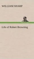 Life of Robert Browning