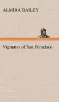 Vignettes Of San Francisco