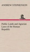 Public Lands And Agrarian Laws Of The Roman Republic
