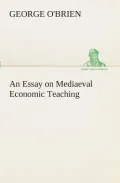 An Essay on Mediaeval Economic Teaching