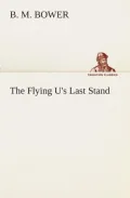 The Flying U's Last Stand