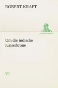 Um Die Indische Kaiserkrone VI