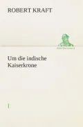 Um Die Indische Kaiserkrone I