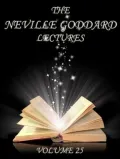 The Neville Goddard Lectures, Volume 25