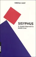 Sisyphus: The Old Stone - A New Way: A Jungian Approach to Midlife Crisis