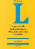 Optics and Optical Engineering Dectionary/Optik Und Optischer Geratebau Fachworterbuch Engli...