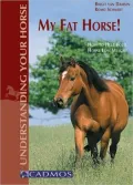 My Fat Horse: How to Help Your Horse Lose Weight