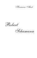 Robert Schumann. Biographie