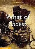 What of Shoes? Van Gogh and Art History