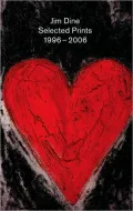 Jim Dine: Selected Prints 1996-2006