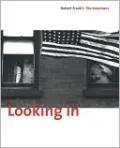 Looking in: Robert Frank's the Americans