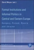 Formal Institutions and Informal Politics in Central and Eastern Europe: Hungary, Poland, Russia and Ukraine