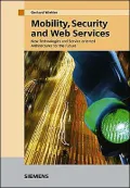 Mobility, Security and Web Services: Technologies and Service-Oriented Architectures for a New Era of IT Solutions