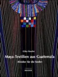 Maya-Textilien Aus Guatemala: Kleider Fur Die Seele