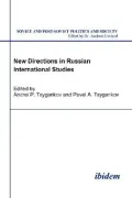New Directions in Russian International Studies (Soviet and Post-Soviet Politics and Society 6)