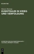 Kunstraub in Krieg und Verfolgung. Schriften zum Kulturgüterschutz