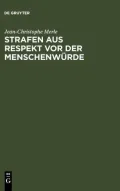 Strafen Aus Respekt VOR Der Menschenwa1/4rde: Eine Kritik Am Retributivismus Aus Der Perspektive Des Deutschen Idealismus
