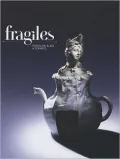 Fragiles: Porcelain, Glass and Ceramics