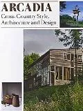Arcadia: Cross-country Style Architecture and Design