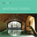 Best Designed Wellness Hotels: Western and Central Europe, the Alps, the Mediterranean/West- und Mitteleuropa, Alpen, Mittelmeer
