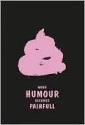 When Humour Becomes Painful