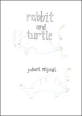 Yukari Miyagi: Rabbit and Turtle