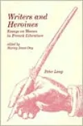 Writers and Heroines: Essays on Women in French Literature