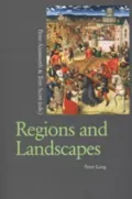 Regions and Landscapes: Reality and Imagination in Late Medieval and Early Modern Europe