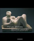 Henry Moore: Human Landscapes