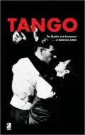 Tango: The Rhythm and Movement of Buenos Aires