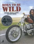 Born to Be Wild: Harleys, Bikers and Music for Easy Riders