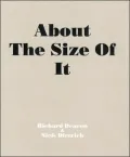 Richard Deacon: About The Size Of It