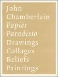 John Chamerlain: Papier Paradisio