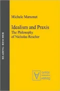 Idealism and Praxis: The Philosophy of Nicholas Rescher