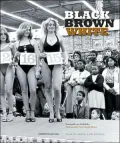 Black, Brown, White: Photography from South Africa