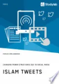 Islam Tweets. Changing Power Structures due to Social Media