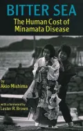 Bitter Sea: The Human Cost of Minamata Disease