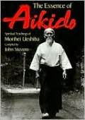 The Essence of Aikido: Spiritual Teachings of Morihei Ueshiba
