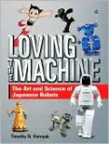Loving the Machine: The Art and Science of Japanese Robots