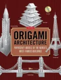 Origami Architecture: Papercraft Models of the World's Most Famous Buildings