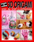 More and More 3D Origami: Step-by Step Illustrations